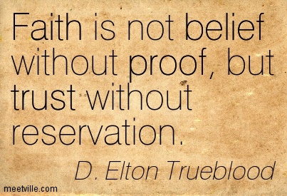 quotation-d-elton-trueblood-faith-trust-belief-proof-meetville-quotes-62488.jpg
